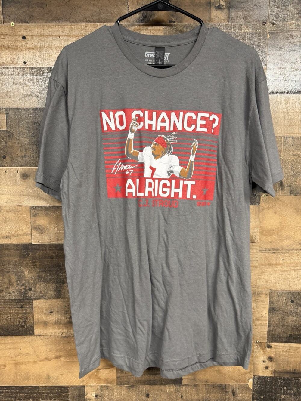 NFLPA Men’s Size Large C. J. Stroud No Chance? Alright. Grey T-Shirt NWT SKU 098